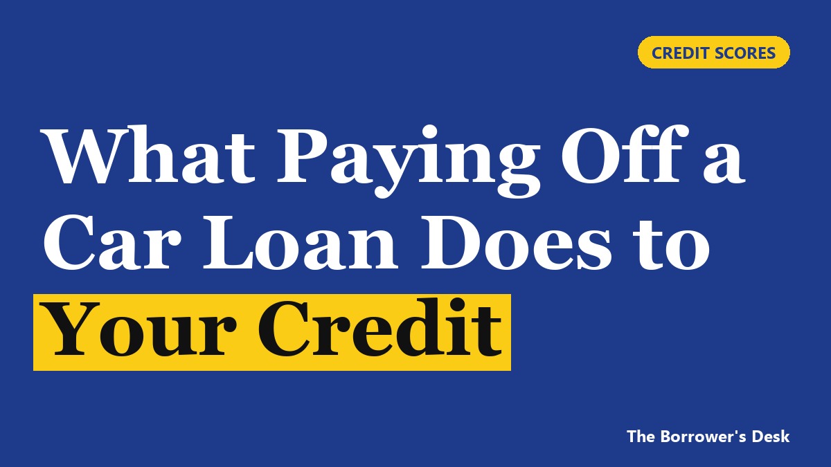 Cover image reading What Paying Off a Car Loan Does to Your Credit, tagged credit scores